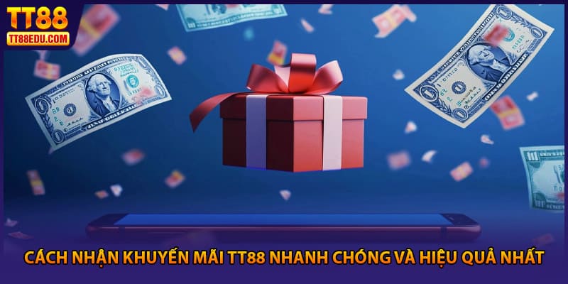 Cách nhận khuyến mãi TT88