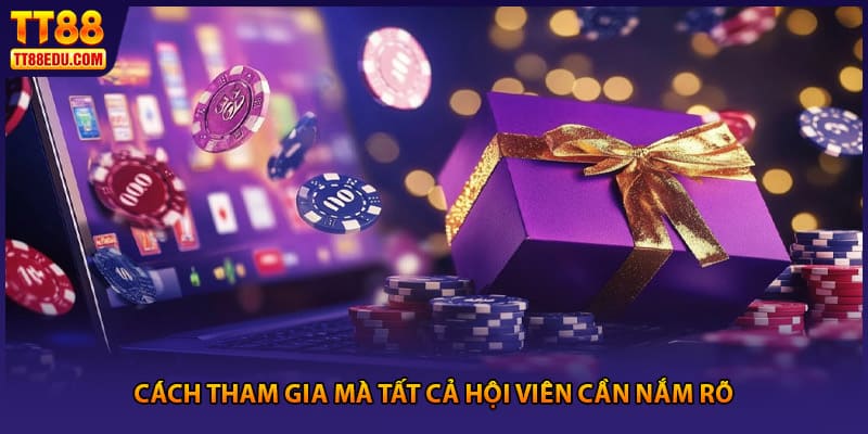 Cách tham gia mà tất cả hội viên cần nắm rõ
