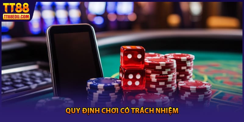 Quy định chơi có trách nhiệm